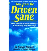You Can Be Driven Sane!