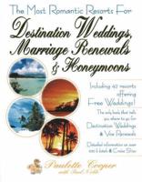 Most Romantic Resorts for Destination Weddings, Marriage Renewals & Honeymoons