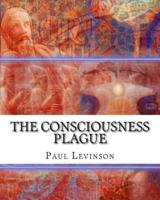 The Consciousness Plague