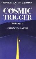 Cosmic Trigger. Volume 2 Down to Earth