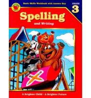 Spelling and Writing Grade 3/Basic Skills Workbook With Answer Key
