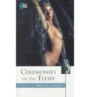 Ceremonies of the Flesh