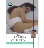 The Pleasures of Cruelty