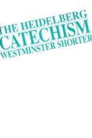 Heidelberg/Westminster Shorter Catechism