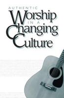 Authentic Worship in a Changing Culture