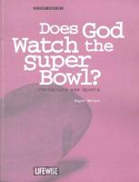 Does God Watch the Super Bowl?: Christians and Sports