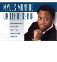 Myles Munroe on Leadership