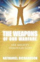 The Weapons of Our Warfare