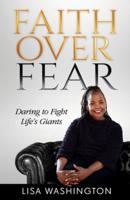 Faith Over Fear: Daring to Fight Life's Giants