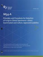 Principles and Procedures for Detection of Fungi in Clinical Specimens-Direct Examination and Culture; Approved Guideline