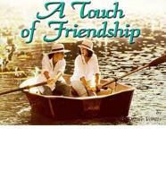A Touch of Friendship
