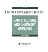Hair Structure and Chemistry Simplified. Lesson Plans and Lectures