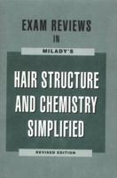 Milady's Exam Reviews in Hair Structure and Chemistry Simplified