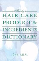 Milady's Hair-Care Product & Ingredients Dictionary
