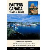 Travel Smart Eastern Canada 3rd Ed