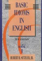 Basic Idioms in English, Book 1