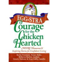 Eggstra Courage for the Chicken Hearted