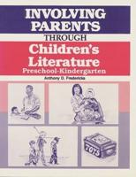 Involving Parents Through Children's Literature: Preschool-Kindergarten