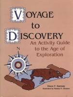Voyage to Discovery: An Activity Guide to the Age of Exploration