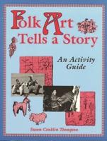 Folk Art Tells a Story: An Activity Guide