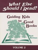 What Else Should I Read?: Guiding Kids to Good Books