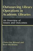 Outsourcing Library Operations in Academic Libraries: An Overview of Issues and Outcomes