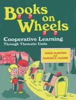 Books on Wheels: Cooperative Learning Through Thematic Units