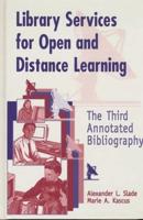 Library Services for Open and Distance Learning: The Third Annotated Bibliography