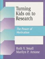 Turning Kids on to Research: The Power of Motivation