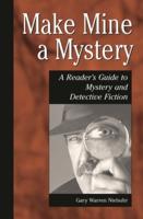 Make Mine a Mystery: A Reader's Guide to Mystery and Detective Fiction