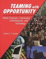 Teaming with Opportunity: Media Programs, Community Constituencies, and Technology