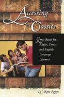 Accessing the Classics: Great Reads for Adults, Teens, and English Language Learners
