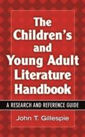 The Children's and Young Adult Literature Handbook: A Research and Reference Guide