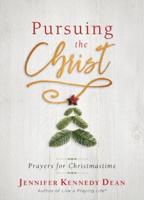 Pursuing the Christ: Prayers for Christmastime