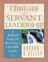 A Woman's Guide to Servant Leadership