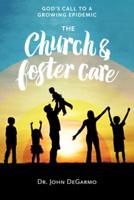The Church and Foster Care: God's Call to a Growing Epidemic