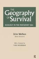 The Geography of Survival: Ecology in the Post-Soviet Era