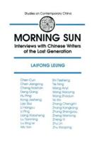 Morning Sun: Interviews with Chinese Writers of the Lost Generation