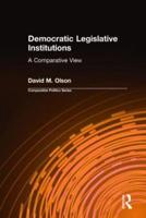 Democratic Legislative Institutions: A Comparative View: A Comparative View