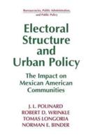 Electoral Structure and Urban Policy: Impact on Mexican American Communities