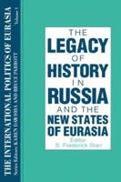 The International Politics of Eurasia: v. 1: The Influence of History