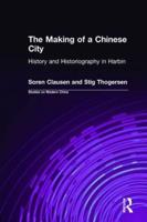 The Making of a Chinese City: History and Historiography in Harbin