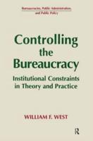 Controlling the Bureaucracy: Institutional Constraints in Theory and Practice