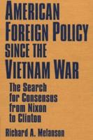 American Foreign Policy Since the Vietnam War