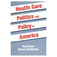 Health Care Politics and Policy in America