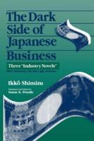 The Dark Side of Japanese Business: Three Industry Novels