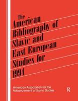 The American Bibliography of Slavic and East European Studies for 1994