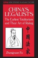 China's Legalists: The Early Totalitarians: The Early Totalitarians