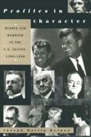 Profiles in Character: Hubris and Heroism in the U.S. Senate, 1789-1996