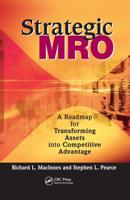 Strategic MRO: A Roadmap for Transforming Assets into Competitive Advantage